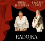 “RADOJKA” SE DESPIDE ESTE DOMINGO CON SU ÚLTIMA FUNCIÓN EN EL TEATRO EL MANGRULLO
