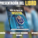 SE PRESENTA ESTE VIERNES “SOLO SE TRATA DE INSISTIR”, EL LIBRO SOBRE EL ASCENSO DE CIUDAD A LA SEGUNDA DIVISIÓN