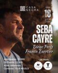 SEBA CAYRE REGRESA A CASA NEGRA CON UN ESPECTÁCULO FOLKLÓRICO VERSÁTIL Y DE CERCANÍA