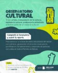 OBSERVATORIO CULTURAL: EL MUNICIPIO IMPULSA UN NUEVO RELEVAMIENTO DEL SECTOR CULTURAL LOCAL